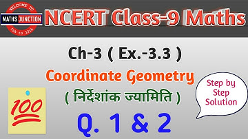 NCERT Class-9 Maths | Ch-3 Coordinate Geometry | Ex-3.3 Q. 1 & 2 | by Narendra Sir