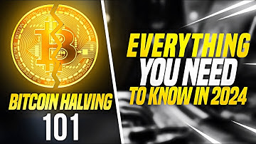 Bitcoin Halving 101: Everything You Need To Know in 2024