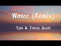 Tyla x travis scott  water remix lyrics dlyrics01