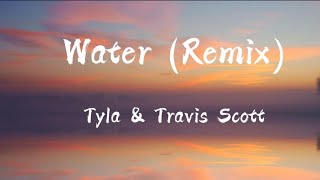 Tyla x Travis Scott - water Remix Lyrics (DLyrics01)