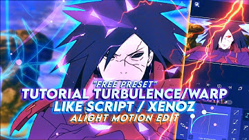 TUTORIAL Turbulence/Warp Like Script/Xenoz | FREE PRESET 🫧 | Alight Motion Edit