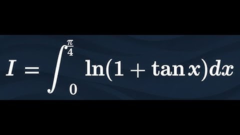 integrate log(1 + tanx) dx from 0 to pi/4