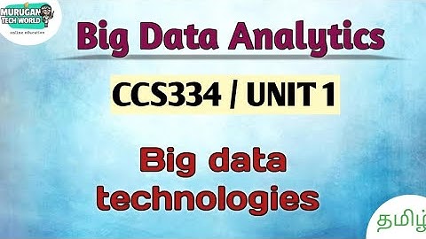 Big Data technologies in big data analytics tamil||CCS334||Big Data||Anna University reg 2021.