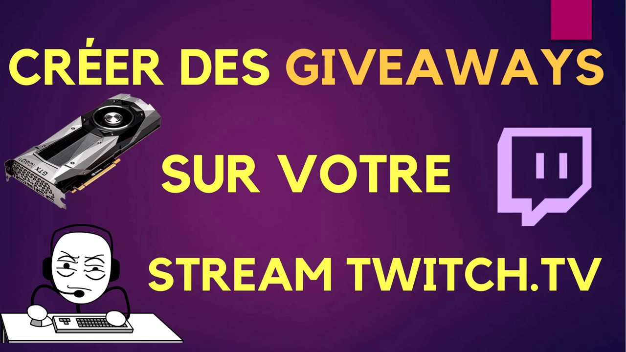 COMMENT CRÉER UN JEU CONCOURS TWITCH
