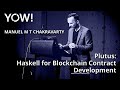 Plutus: Haskell for Blockchain Contract Development • Manuel M T Chakravarty • YOW! 2019