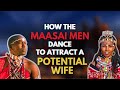 The Maasai Jump: A Traditional Dance to Win a Bride