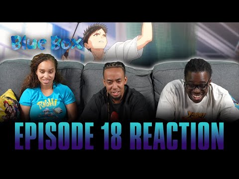 I Know | Blue Box Ep 18 Reaction