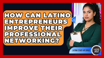 How Can Latino Entrepreneurs Improve Their Professional Networking? - Latino Start Up Space