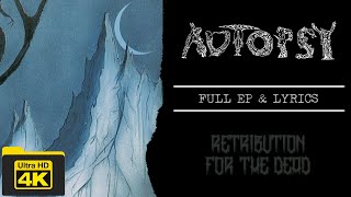 Autopsy | Retribution For The Dead (4K | 1991 | Full EP &amp; Lyrics)