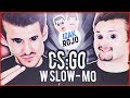 CS:GO W SLOW-MO | IZAK & ROJO