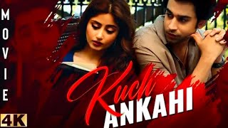 Kuch Ankahi | Full Movie | Sajal Aly | Bilal Abbas Khan | Sheheryar Munawar | Demic Fire 🔥