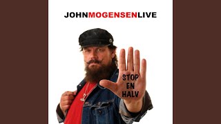 Video thumbnail of "John Mogensen Live - Stop En Halv"