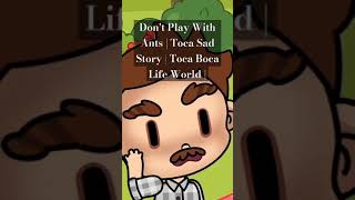 Don't Play With Ants | Toca Sad Story | Toca Boca Life World |