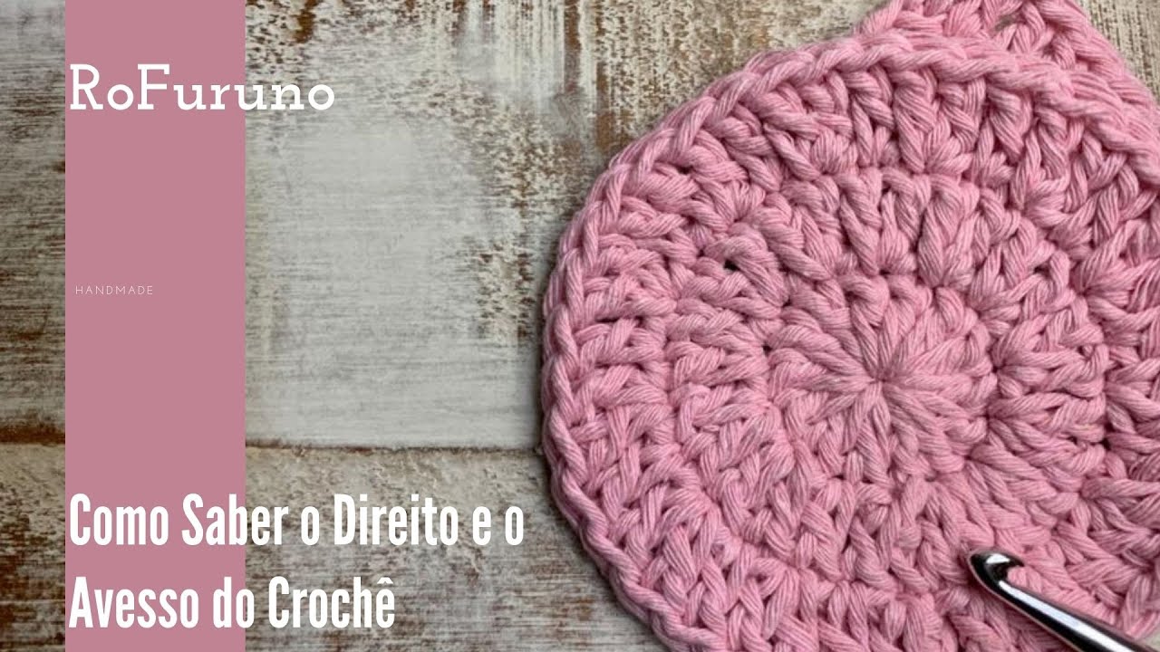 Como saber qual o lado direito e qual o avesso do crochê