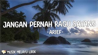 Arief - Jangan Pernah Ragu Sayang ( Lirik Lagu ) Mix 2023 | Walaupun datang seribu rintangan