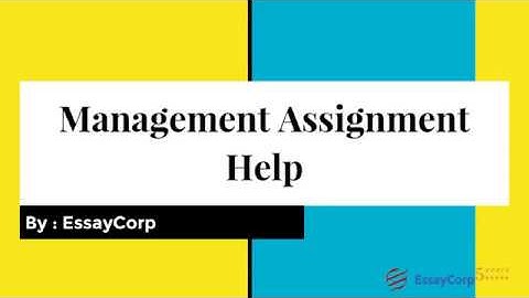 Management Assignment Help | EssayCorp