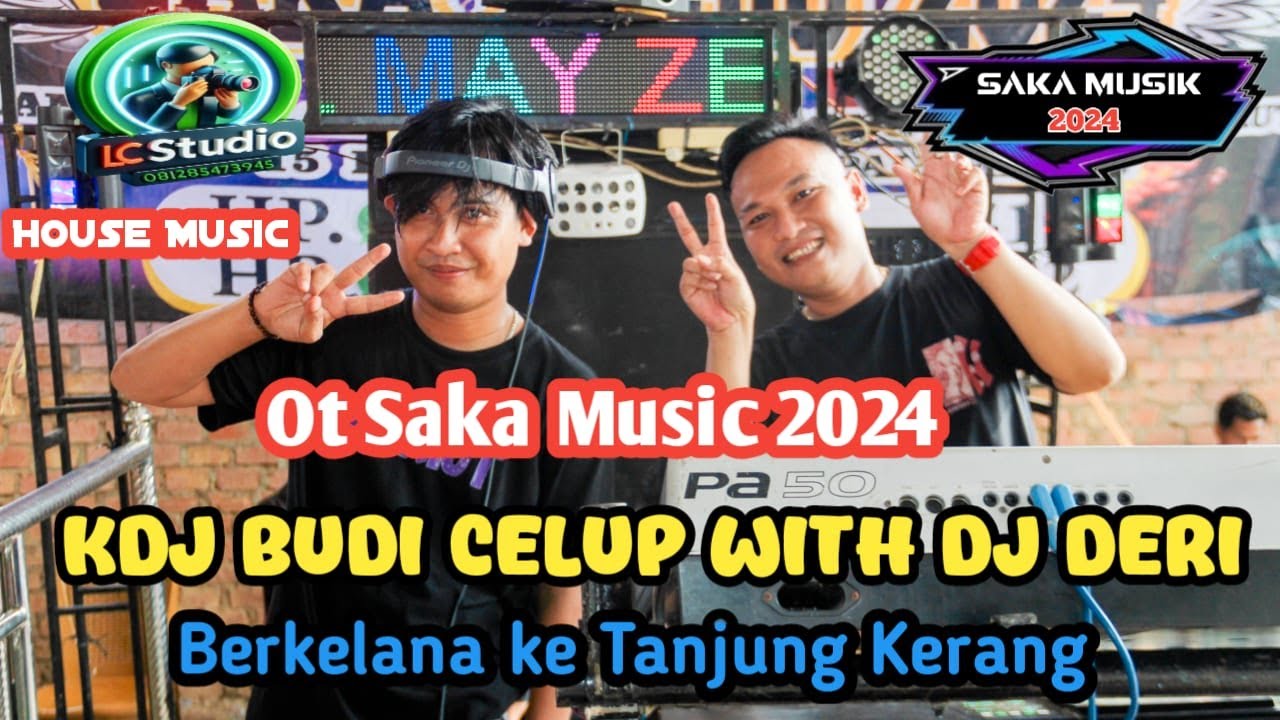 ! House Music Ot Saka Music 2024 ! Dj Budi & Dj Deri Berkelana Ke Tanjung Kerang !