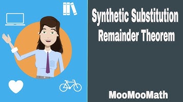 Synthetic Substitution-Using the Remainder Theorem