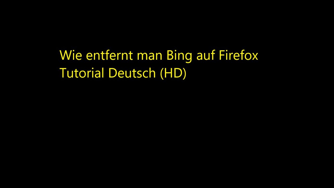  New Wie entfernt man Bing auf Firefox {Tutorial 2020} German/Deutsch