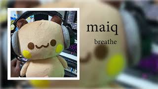 Maiq - Breathe