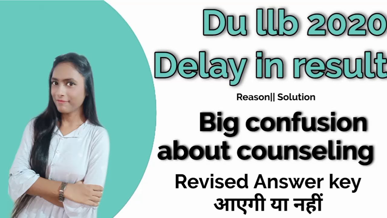 DU LLB 2020 | Delay in result | reason & Solution | Counseling | Revised Answer Will Come or Not