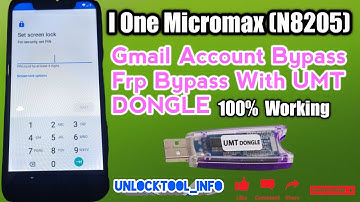 I ONE MICROMAX (N8205) SCREEN LOCK AND FRP BYPASS 100% DONE WITH UMT DONGLE TOOL | UnlockTool_Info
