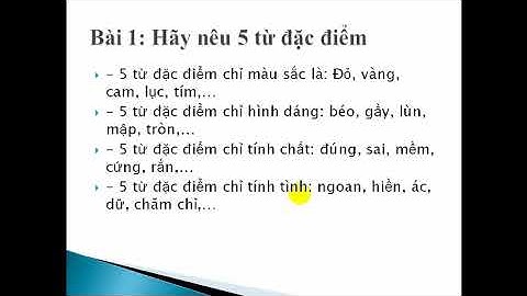 Ôn từ chỉ đặc điểm. Câu kiểu:" Ai thế nào?"