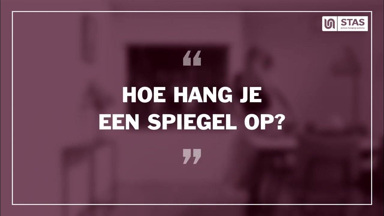 Hoe Hang Je Een Spiegel Op Zonder Boren? - Stas Spiegel Ophangsysteem -  Youtube