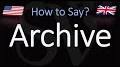 Video for Archives pronunciation google