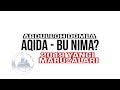 AQIDA BU NIMA -ABDULLOH DOMLA /АКИДА БУ НИМА АБДУЛЛОХ ДОМОА  2019 ЙТЛГИ