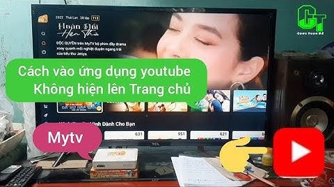 Hướng Dẫn Cách Vào Ứng Dụng Youtube Bị Ẩn Không Hiện Ra Trang Chủ Mytv Mới Nhất 2023