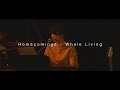 Homecomings - WHALE LIVING (LIVE)