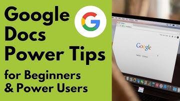 Google Docs Power Tips for Beginners and Power Users