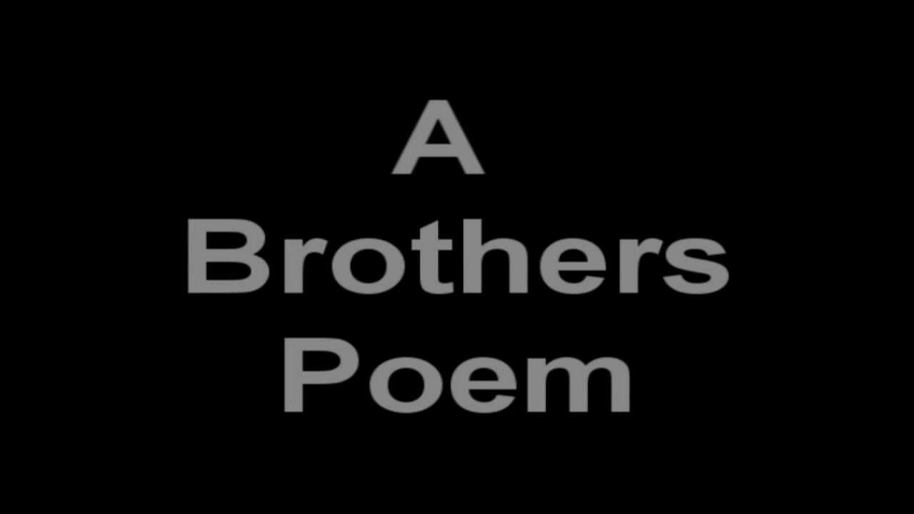 A Brothers Poem