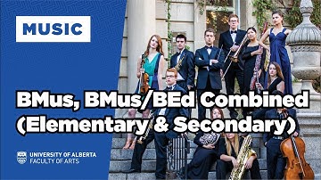 Bachelor of Music (BMus), BMus/BEd Combined Overview - UAlberta Arts