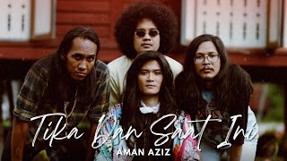 Miniatura del video "Aman Aziz - Tika Dan Saat Ini [Official Music Video]"