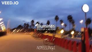 Illuminati Sped Up Reverb Kidd Tetoon & Diego Smith Nofeelings.