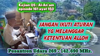 JANGAN IKUTI ATURAN YG MELANGGAR KETENTUAN ALLOH#Ngaji Qur'an sak maknane#QS:Al-An'am 150#