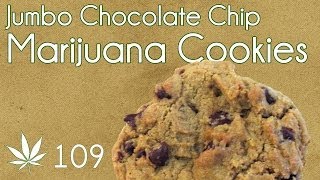 Jumbo Classic Cannabis Chocolate Chip Cookies Cooking with Marijuana #109