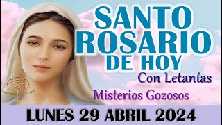 EL SANTO ROSARIO DE HOY LUNES 29 ABRIL 2024 MISTERIOS GOZOSOS  SANTO ROSARIO DE HOY