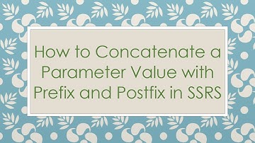 How to Concatenate a Parameter Value with Prefix and Postfix in SSRS