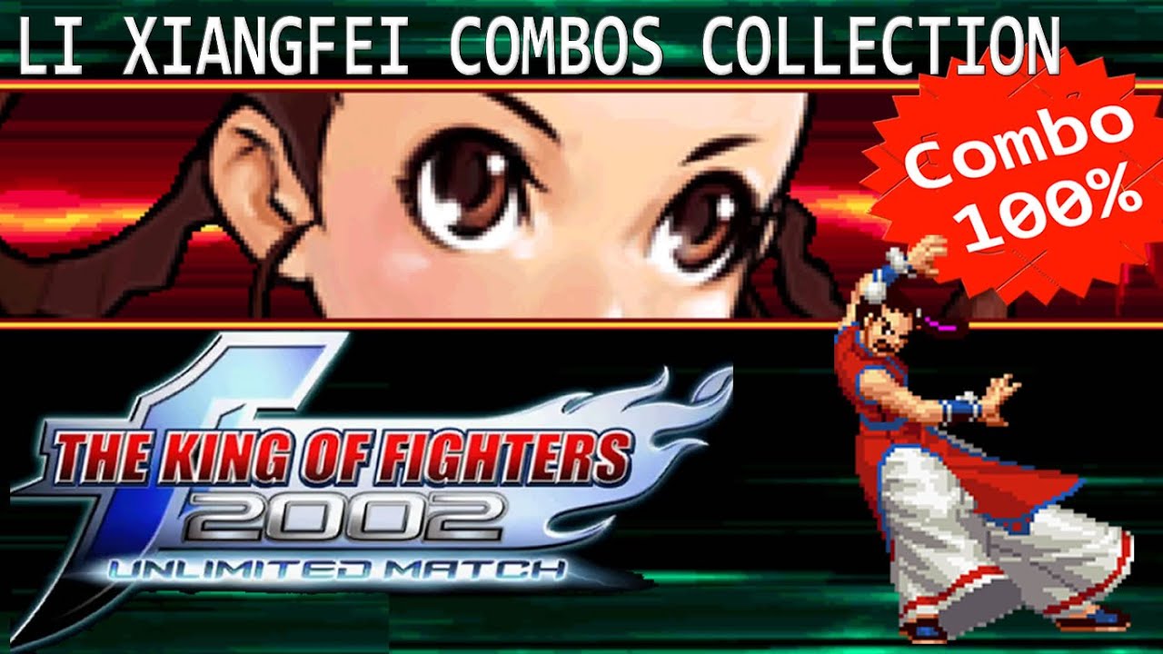 Li Xiangfei Mod LI XIANGFEI Combos Collection KOF2002UM #44 - YouTube