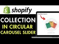 How To Add Collection In Circular Carousel Slider Shopify 2025 (FULL GUIDE)