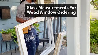 Glass Measuring For Wood Windows