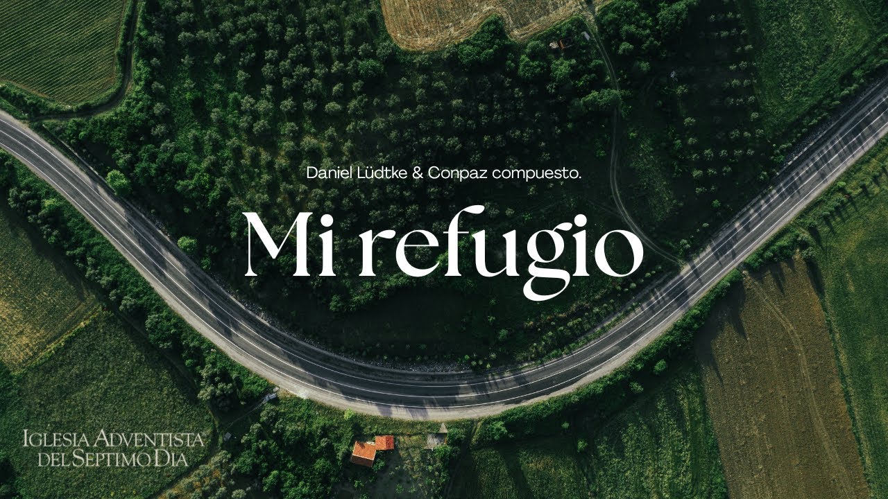 Mi refugio (SALMOS 91) | Daniel Lüdtke | Conpaz Compuesto