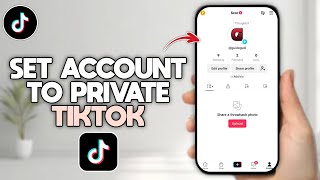 How to Set Your Tiktok Account to Private - Easy Step-by-Step Guide