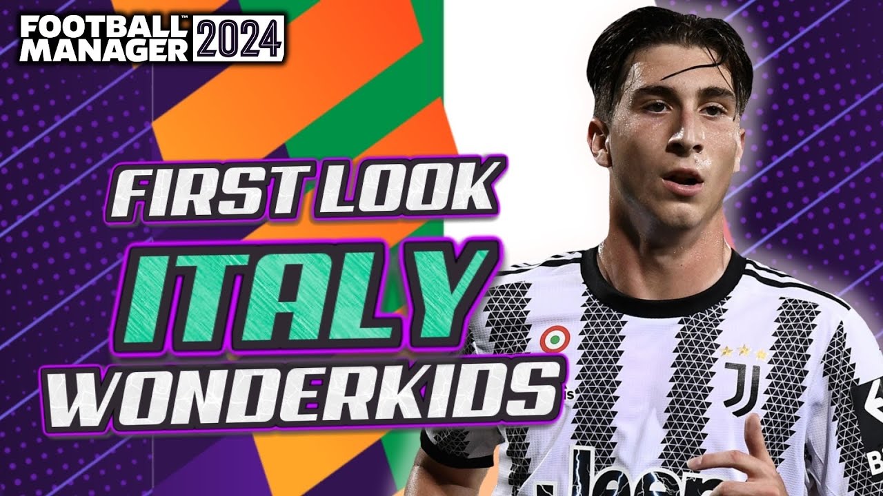 FM24 Early Look Italy Wonderkids Football Manager 2024 YouTube