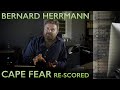 BERNARD HERRMANN masterclass - CAPE FEAR re-score
