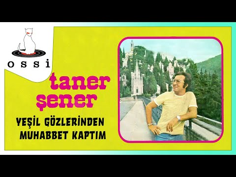 Taner Şener - Yeşil Gözlerinden Muhabbet Kaptım