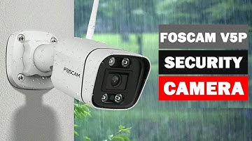 Foscam V5P Smart Home Security Camera Review